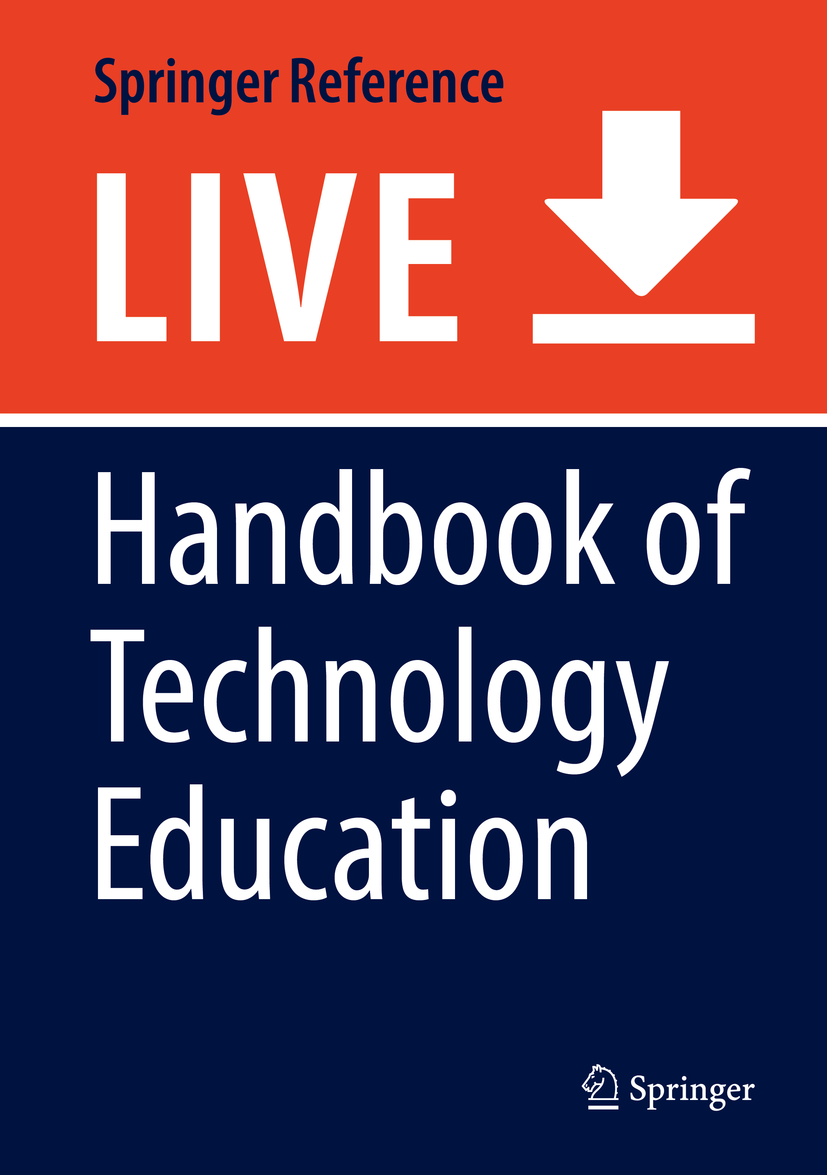 Titlebook: Handbook of Technology Education; Marc J. de Vries Living reference work 20200th edition Technology education.teaching and teacher educat Titlebook: Handbook of Technology Education; Marc J. de Vries Living reference work 20200th edition Technology education.teaching and teacher educat