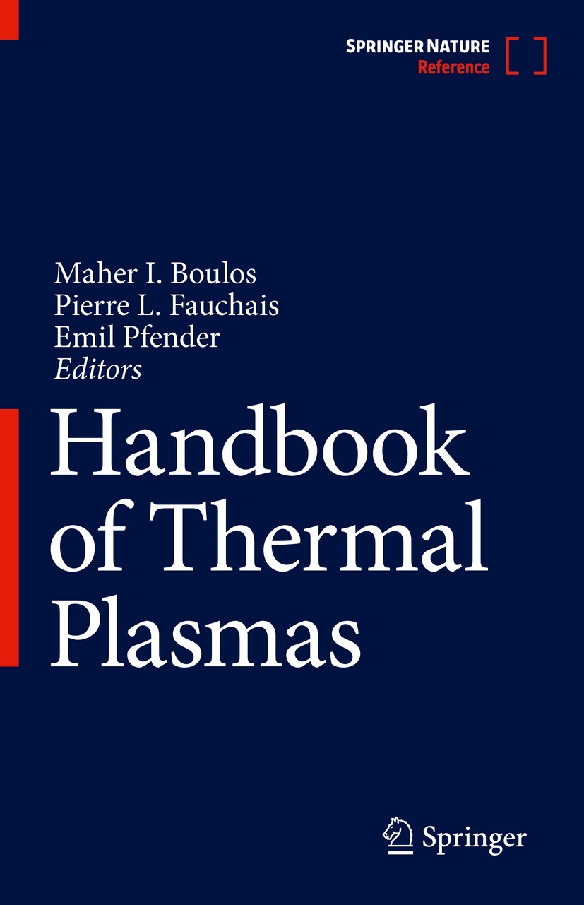 Titlebook: Handbook of Thermal Plasmas; Maher I. Boulos,Pierre L. Fauchais,Emil Pfender Reference work 2023 Springer Nature Switzerland AG 2023 Model Titlebook: Handbook of Thermal Plasmas; Maher I. Boulos,Pierre L. Fauchais,Emil Pfender Reference work 2023 Springer Nature Switzerland AG 2023 Model