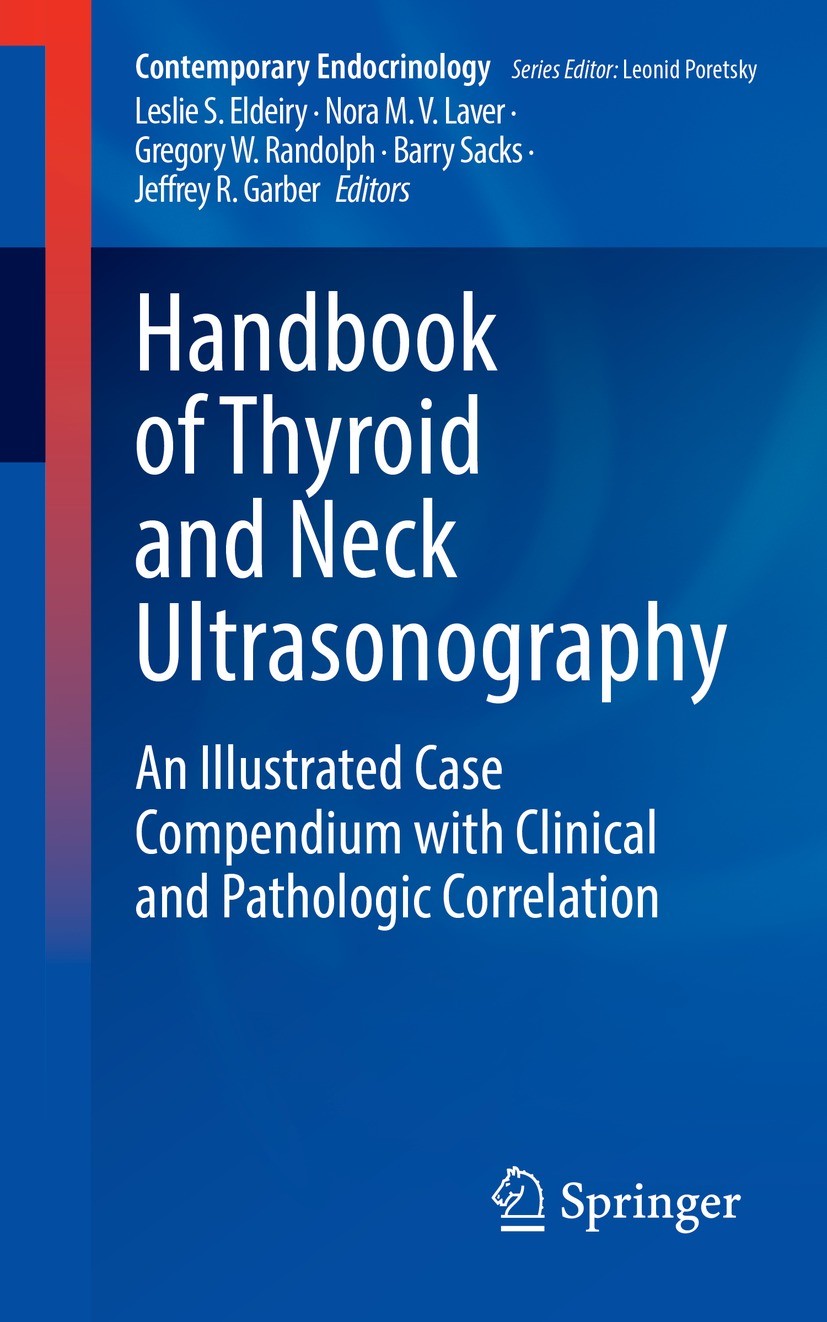 Titlebook: Handbook of Thyroid and Neck Ultrasonography; An Illustrated Case Leslie S. Eldeiry,Nora M. V. Laver,Jeffrey R. Garb Book 2023 The Editor( Titlebook: Handbook of Thyroid and Neck Ultrasonography; An Illustrated Case Leslie S. Eldeiry,Nora M. V. Laver,Jeffrey R. Garb Book 2023 The Editor(