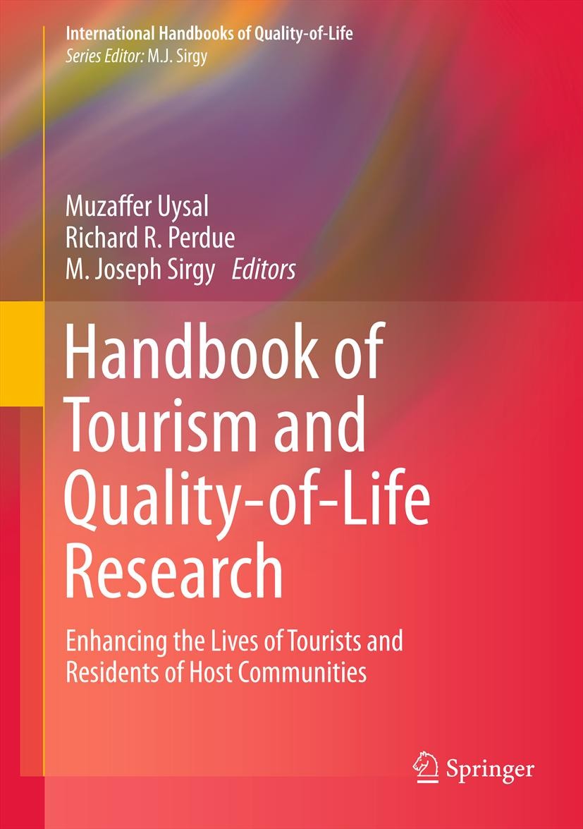 Titlebook: Handbook of Tourism and Quality-of-Life Research; Enhancing the Lives Muzaffer Uysal,Richard Perdue,M. Joseph Sirgy Book 2012 Springer Sci Titlebook: Handbook of Tourism and Quality-of-Life Research; Enhancing the Lives Muzaffer Uysal,Richard Perdue,M. Joseph Sirgy Book 2012 Springer Sci