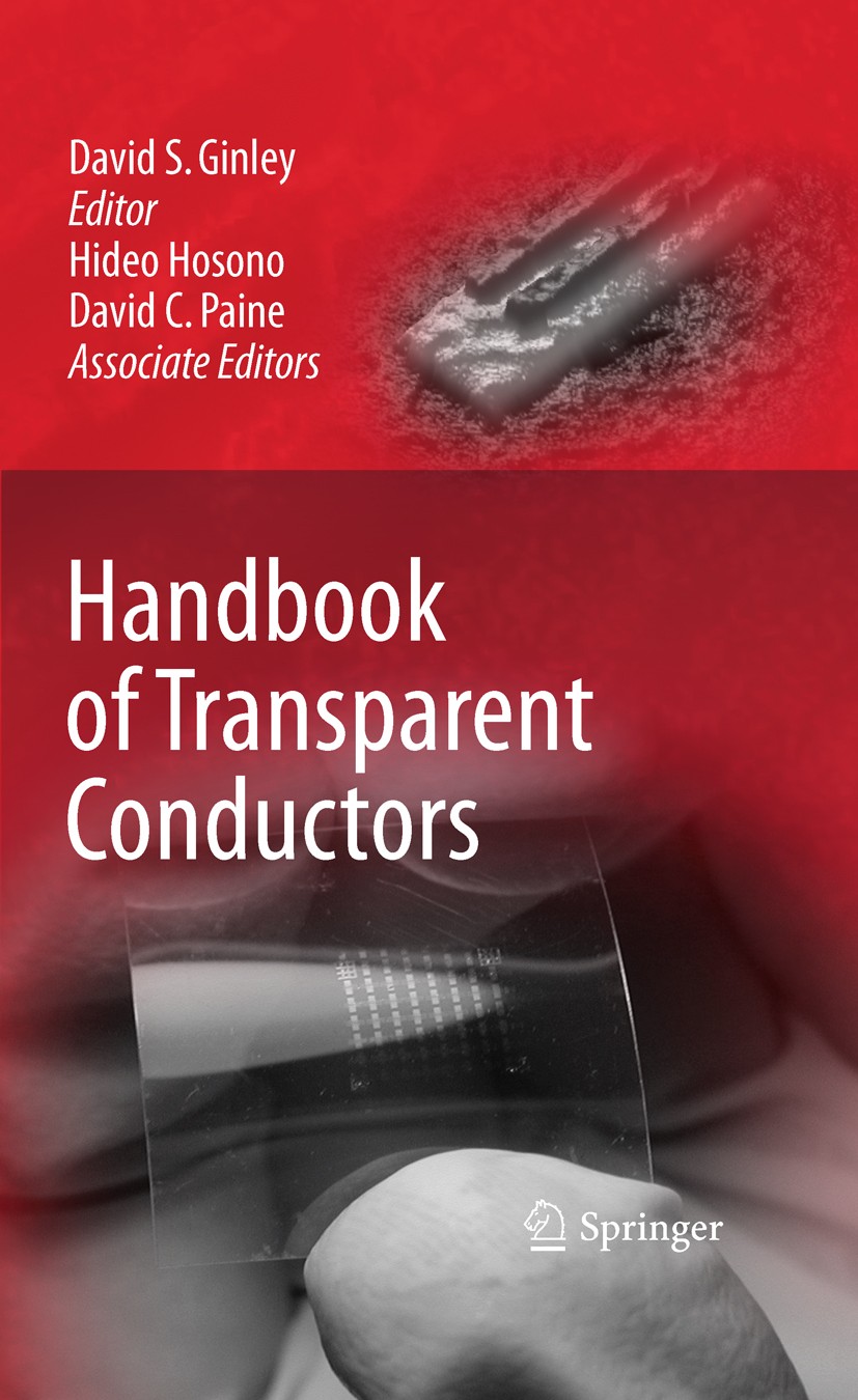 Titlebook: Handbook of Transparent Conductors; David S. Ginley Book 2011 Springer Science+Business Media, LLC 2011 Titlebook: Handbook of Transparent Conductors; David S. Ginley Book 2011 Springer Science+Business Media, LLC 2011