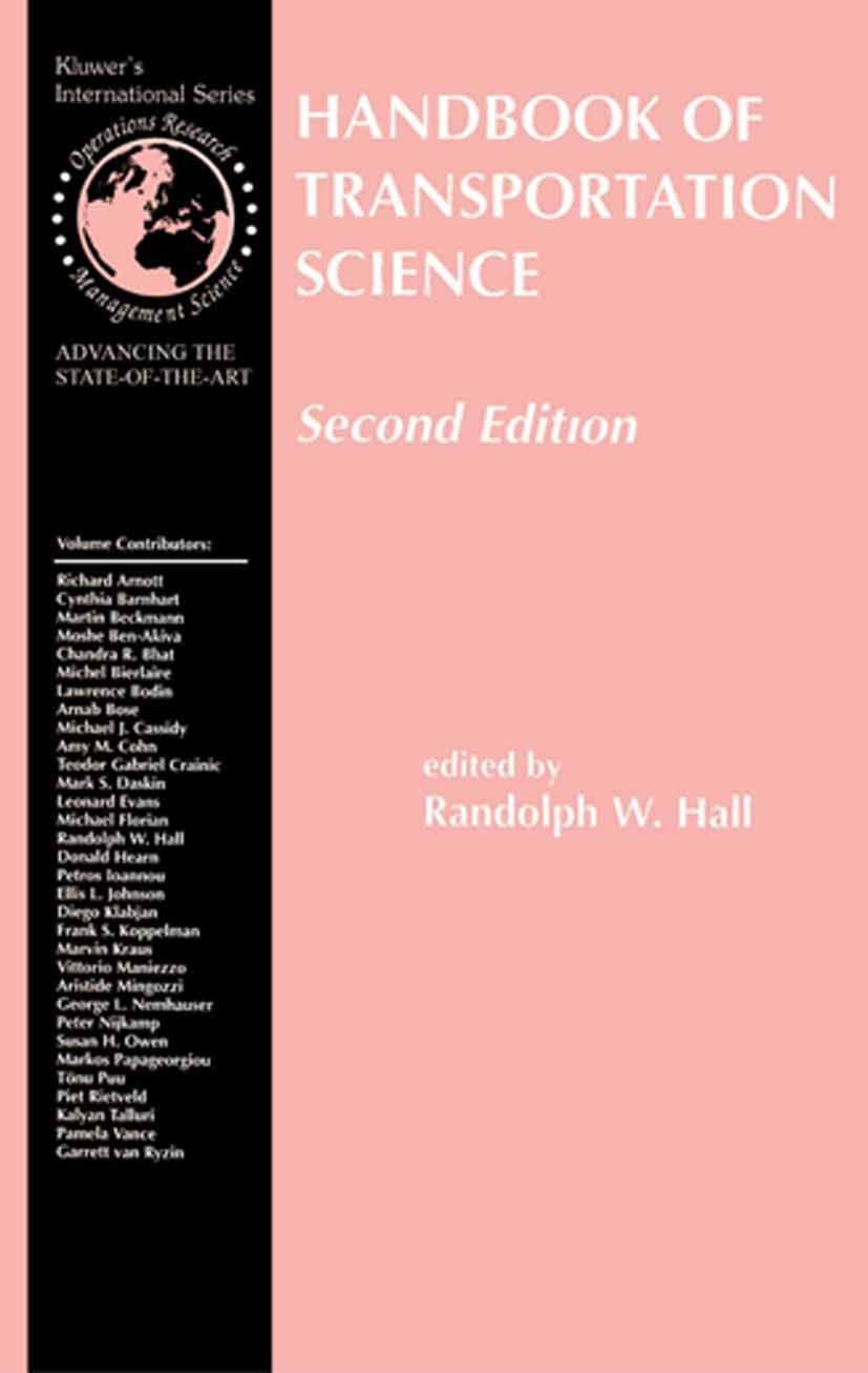 Titlebook: Handbook of Transportation Science; Randolph W. Hall Book 2003Latest edition Springer Science+Business Media New York 2003 logistics.model Titlebook: Handbook of Transportation Science; Randolph W. Hall Book 2003Latest edition Springer Science+Business Media New York 2003 logistics.model