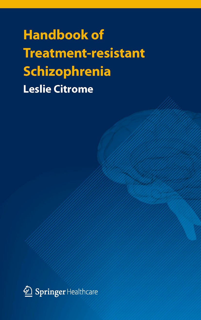 Titlebook: Handbook of Treatment-resistant Schizophrenia; Leslie Citrome Book 2013 Springer Healthcare 2013 Psychiatry.Psychology.Schizophrenia.Treat Titlebook: Handbook of Treatment-resistant Schizophrenia; Leslie Citrome Book 2013 Springer Healthcare 2013 Psychiatry.Psychology.Schizophrenia.Treat