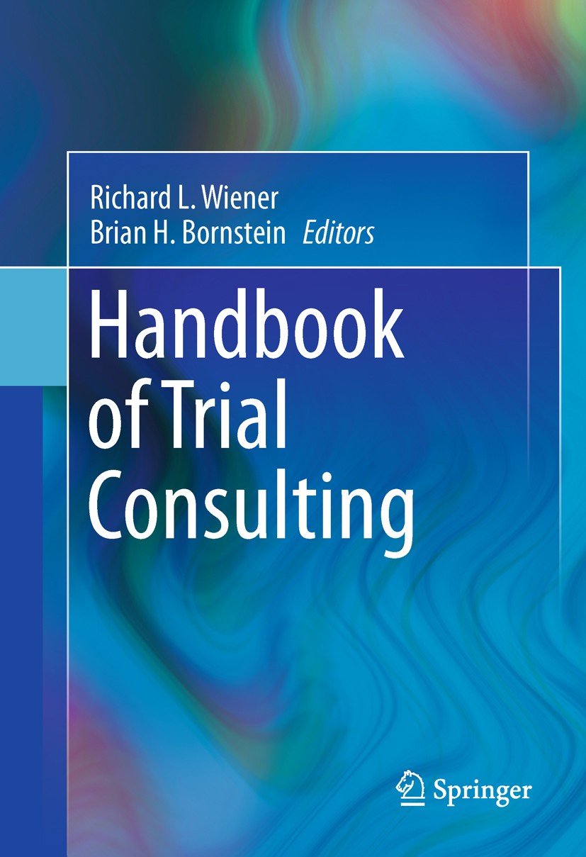 Titlebook: Handbook of Trial Consulting; Richard L. Wiener,Brian H. Bornstein Book 2011 Springer Science + Business Media, LLC 2011 Titlebook: Handbook of Trial Consulting; Richard L. Wiener,Brian H. Bornstein Book 2011 Springer Science + Business Media, LLC 2011