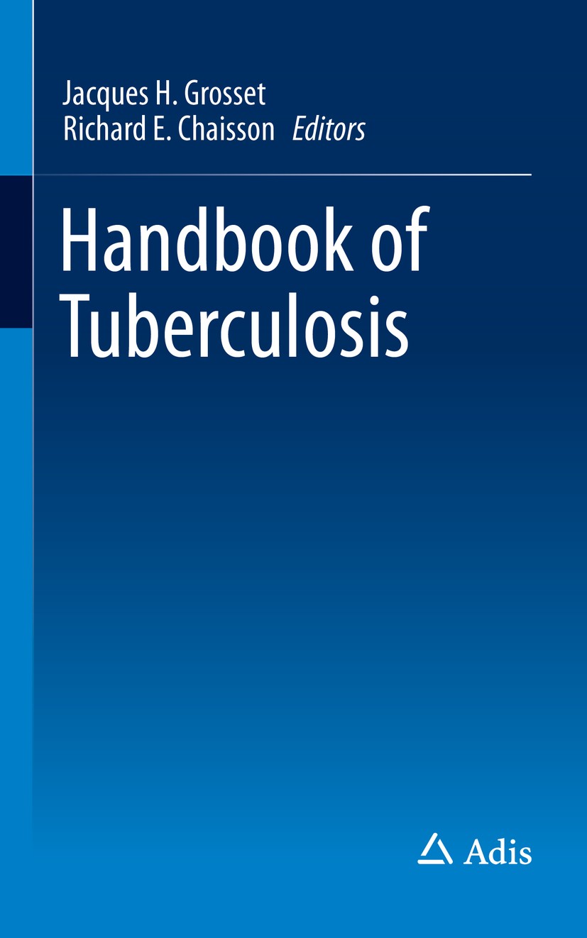 Titlebook: Handbook of Tuberculosis; Jacques H. Grosset,Richard E. Chaisson Book 2017 Springer International Publishing Switzerland 2017 Tuberculosis Titlebook: Handbook of Tuberculosis; Jacques H. Grosset,Richard E. Chaisson Book 2017 Springer International Publishing Switzerland 2017 Tuberculosis