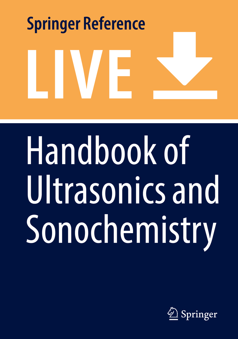 Titlebook: Handbook of Ultrasonics and Sonochemistry; Muthupandian Ashokkumar Living reference work 2020Latest edition Acoustic Cavitation.Micro Bub Titlebook: Handbook of Ultrasonics and Sonochemistry; Muthupandian Ashokkumar Living reference work 2020Latest edition Acoustic Cavitation.Micro Bub