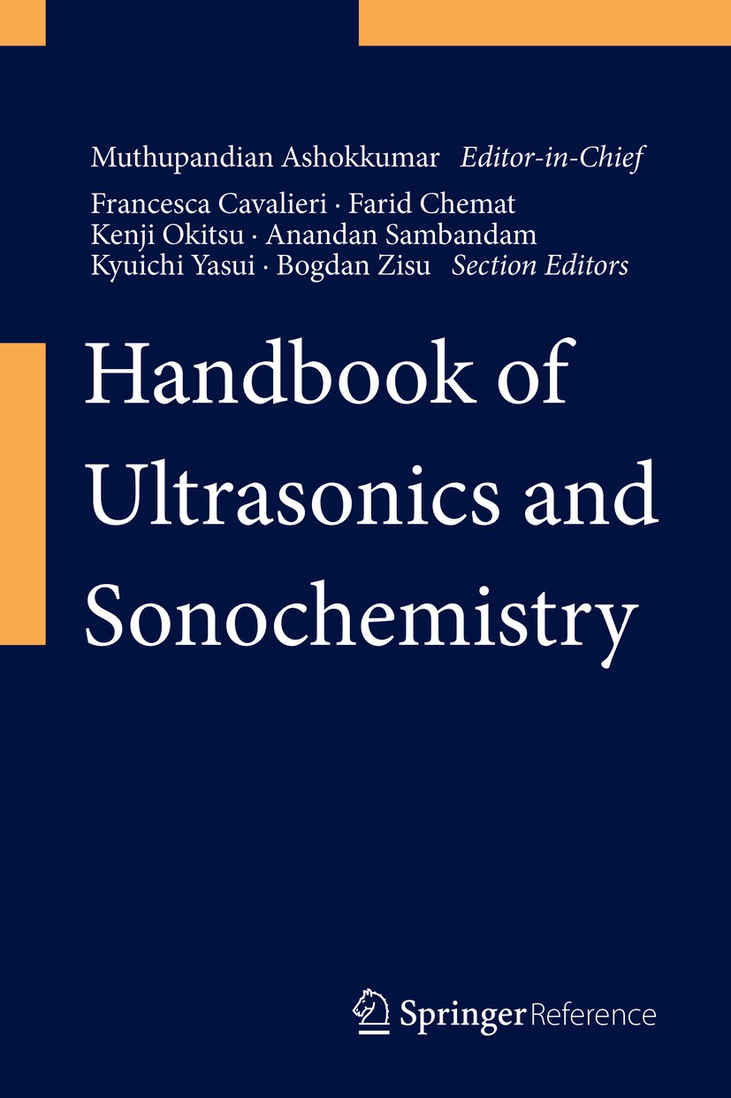 Titlebook: Handbook of Ultrasonics and Sonochemistry; Muthupandian Ashokkumar (Editor-in-Chief) Reference work 2016 Springer Science+Business Media S Titlebook: Handbook of Ultrasonics and Sonochemistry; Muthupandian Ashokkumar (Editor-in-Chief) Reference work 2016 Springer Science+Business Media S