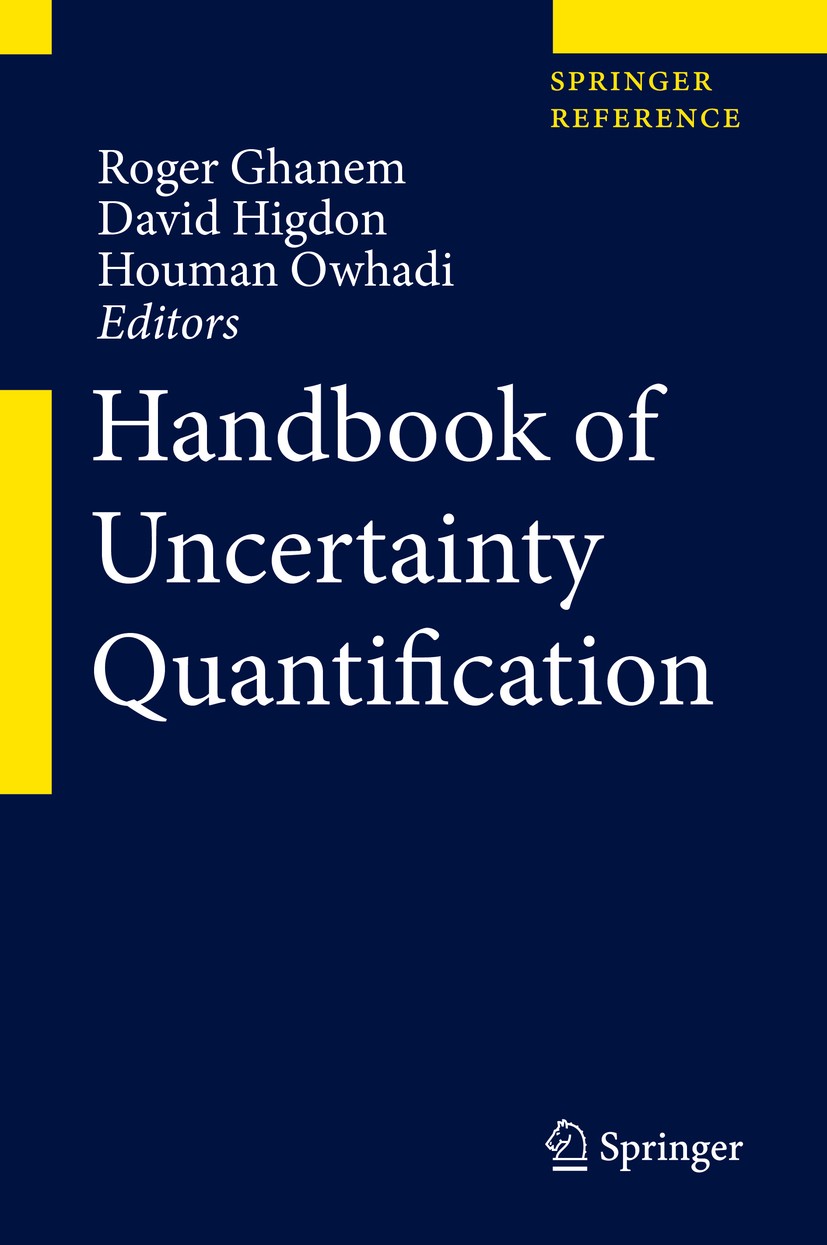 Titlebook: Handbook of Uncertainty Quantification; Roger Ghanem,David Higdon,Houman Owhadi Reference work 2017 Springer International Publishing Swit Titlebook: Handbook of Uncertainty Quantification; Roger Ghanem,David Higdon,Houman Owhadi Reference work 2017 Springer International Publishing Swit