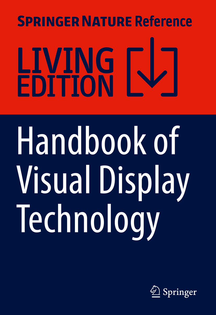 Titlebook: Handbook of Visual Display Technology; Karlheinz Blankenbach,Qun Yan,Robert J. O‘Brien Living reference work 20250th edition Titlebook: Handbook of Visual Display Technology; Karlheinz Blankenbach,Qun Yan,Robert J. O‘Brien Living reference work 20250th edition