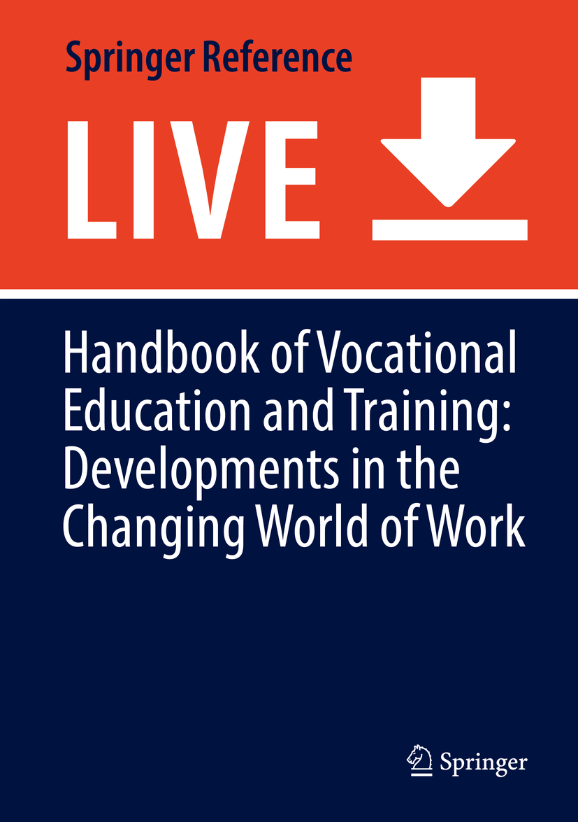 Titlebook: Handbook of Vocational Education and Training; Developments in the Simon McGrath,Martin Mulder,Rebecca Suart Living reference work 20200th Titlebook: Handbook of Vocational Education and Training; Developments in the Simon McGrath,Martin Mulder,Rebecca Suart Living reference work 20200th