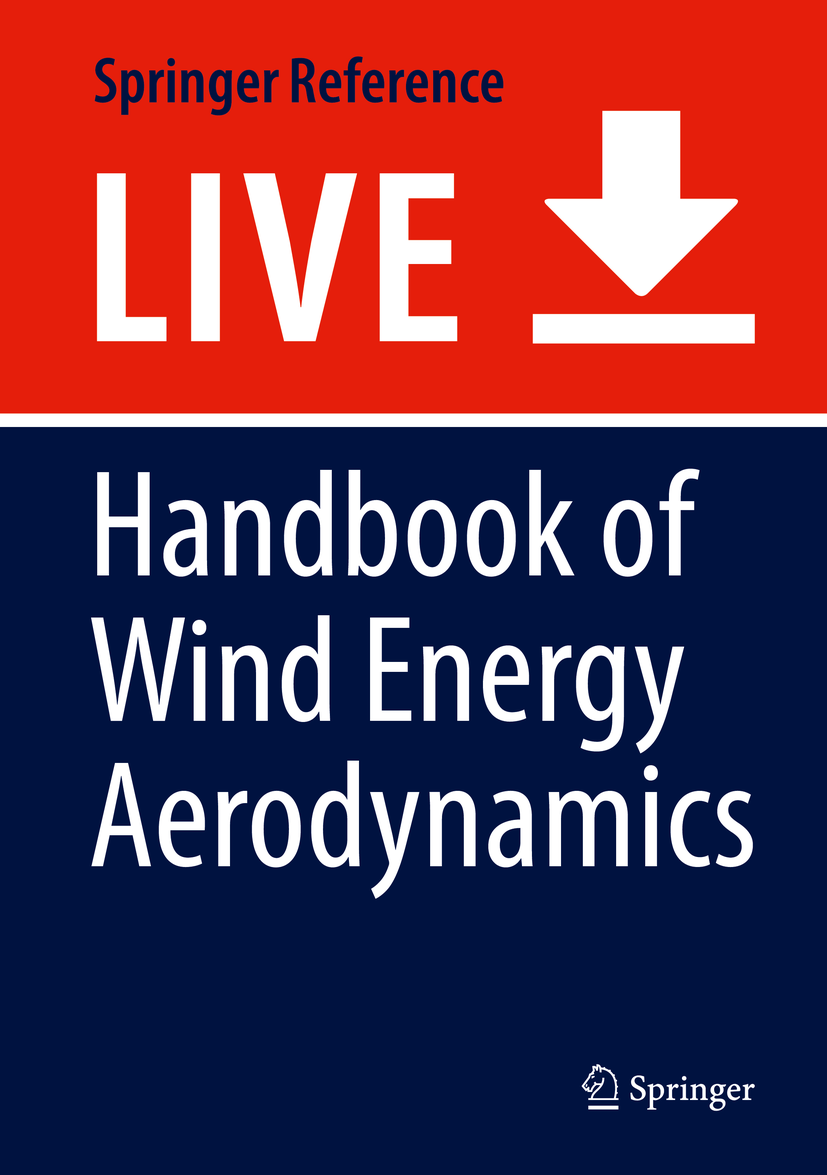 Titlebook: Handbook of Wind Energy Aerodynamics; Bernhard Stoevesandt,Gerard Schepers,Sun Yuping Living reference work 20200th edition Aerodynamics. Titlebook: Handbook of Wind Energy Aerodynamics; Bernhard Stoevesandt,Gerard Schepers,Sun Yuping Living reference work 20200th edition Aerodynamics.