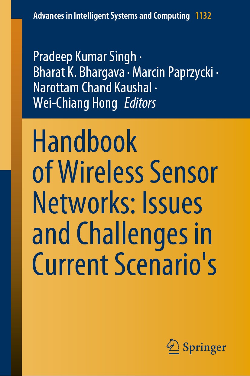 Titlebook: Handbook of Wireless Sensor Networks: Issues and Challenges in Current Scenario‘s; Pradeep Kumar Singh,Bharat K. Bhargava,Wei-Chiang Book Titlebook: Handbook of Wireless Sensor Networks: Issues and Challenges in Current Scenario‘s; Pradeep Kumar Singh,Bharat K. Bhargava,Wei-Chiang Book