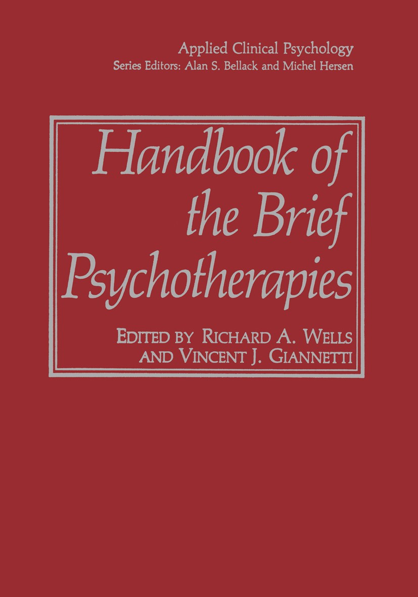 Titlebook: Handbook of the Brief Psychotherapies; Richard A. Wells,Vincent J. Giannetti Book 1990 Springer Science+Business Media New York 1990 Depre Titlebook: Handbook of the Brief Psychotherapies; Richard A. Wells,Vincent J. Giannetti Book 1990 Springer Science+Business Media New York 1990 Depre