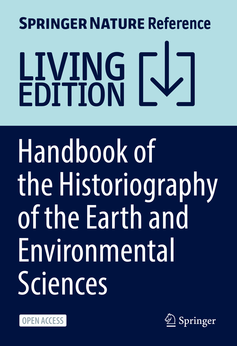 Titlebook: Handbook of the Historiography of the Earth and Environmental Sciences; Elena Aronova,David Sepkoski,Marco Tamborini Living reference work Titlebook: Handbook of the Historiography of the Earth and Environmental Sciences; Elena Aronova,David Sepkoski,Marco Tamborini Living reference work