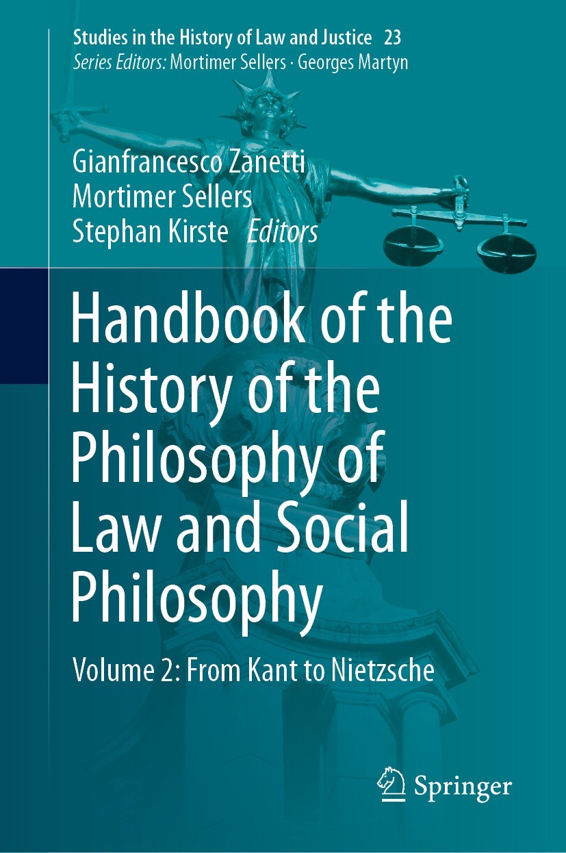 Titlebook: Handbook of the History of the Philosophy of Law and Social Philosophy; Volume 2: From Kant Gianfrancesco Zanetti,Mortimer Sellers,Stephan Titlebook: Handbook of the History of the Philosophy of Law and Social Philosophy; Volume 2: From Kant Gianfrancesco Zanetti,Mortimer Sellers,Stephan