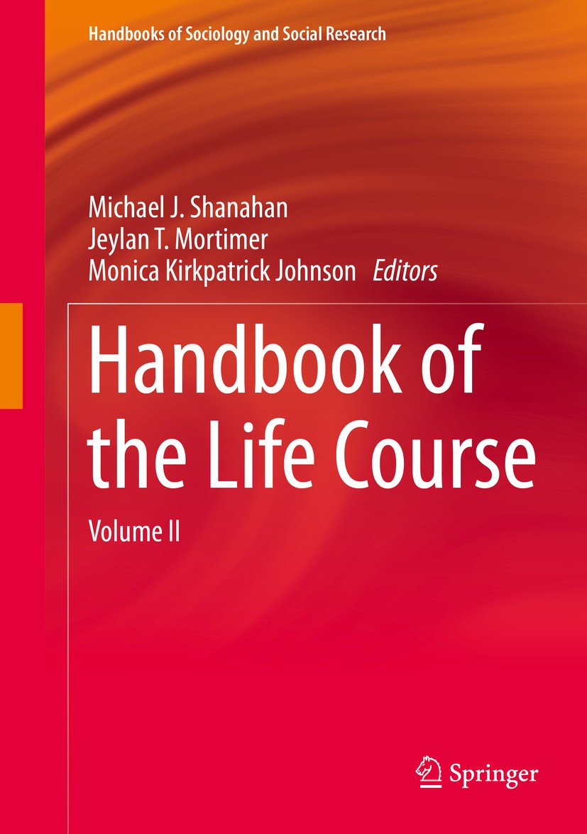 Titlebook: Handbook of the Life Course; Volume II Michael J. Shanahan,Jeylan T. Mortimer,Monica Kirk Book 2016 Springer International Publishing Switz Titlebook: Handbook of the Life Course; Volume II Michael J. Shanahan,Jeylan T. Mortimer,Monica Kirk Book 2016 Springer International Publishing Switz
