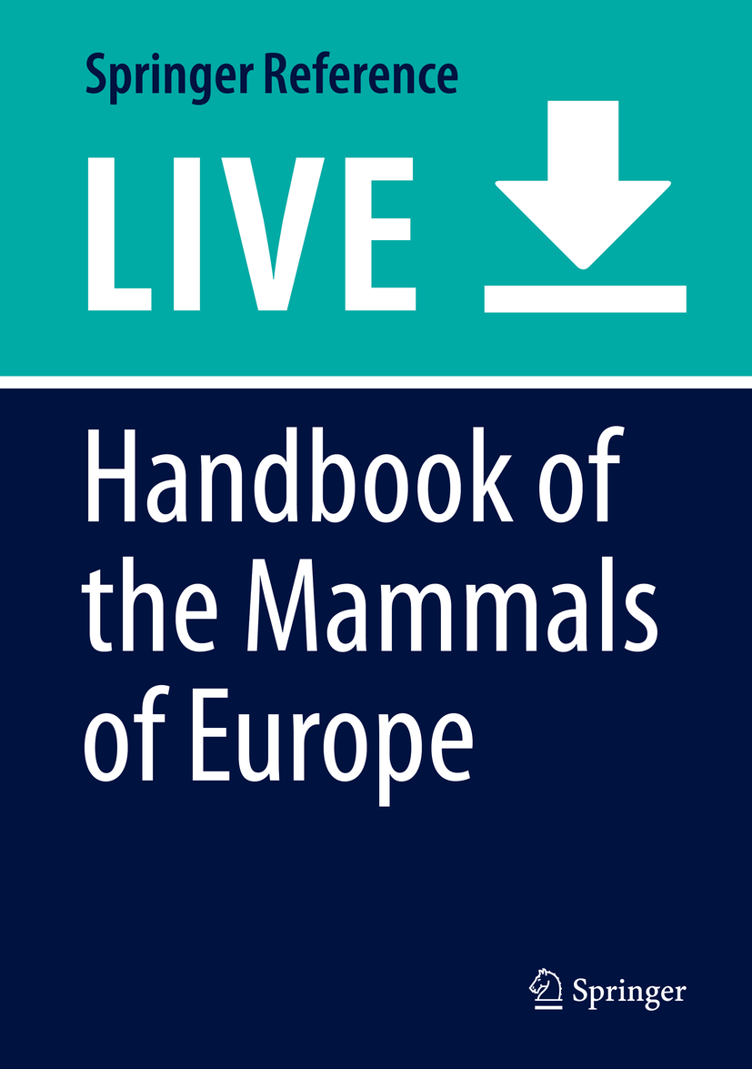 Titlebook: Handbook of the Mammals of Europe; Klaus Hackländer,Frank E. Zachos Living reference work 20250th edition Mammal Taxonomy.Mammal Habitats Titlebook: Handbook of the Mammals of Europe; Klaus Hackländer,Frank E. Zachos Living reference work 20250th edition Mammal Taxonomy.Mammal Habitats