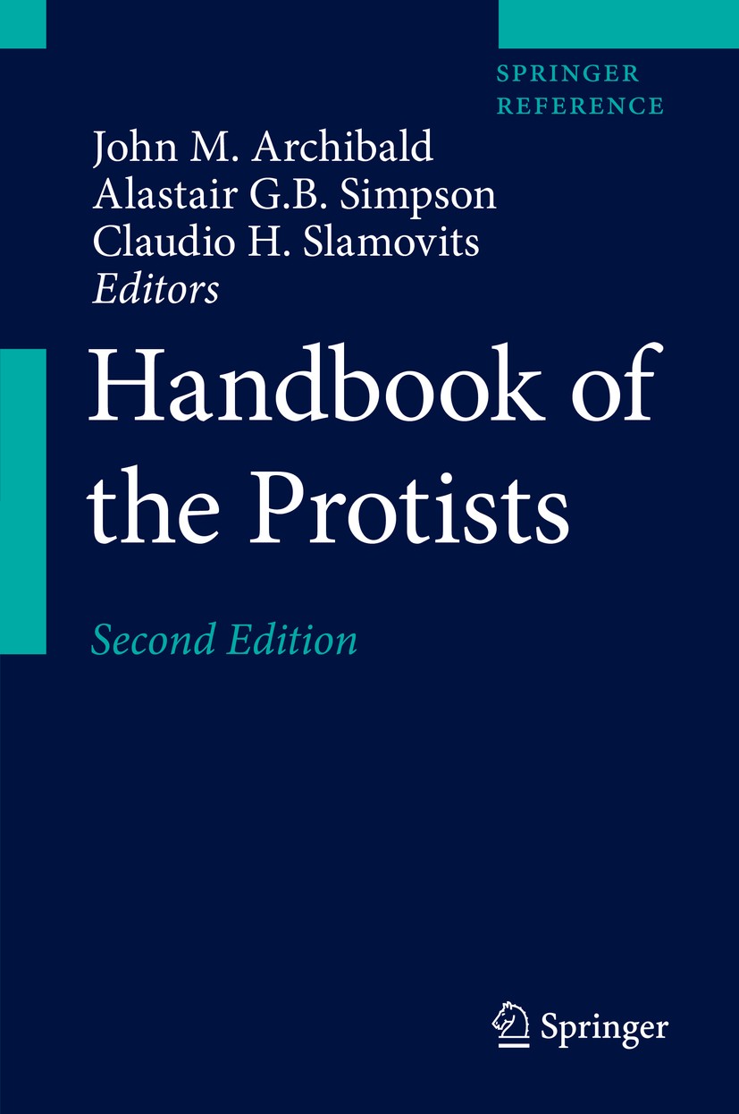 Titlebook: Handbook of the Protists; John M. Archibald,Alastair G.B. Simpson,Claudio H. Reference work 2017Latest edition Springer International Publ Titlebook: Handbook of the Protists; John M. Archibald,Alastair G.B. Simpson,Claudio H. Reference work 2017Latest edition Springer International Publ