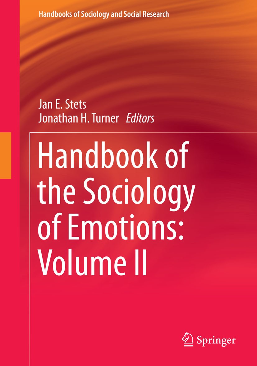 Titlebook: Handbook of the Sociology of Emotions: Volume II; Jan E. Stets,Jonathan H. Turner Book 2014 Springer Science+Business Media Dordrecht 2014 Titlebook: Handbook of the Sociology of Emotions: Volume II; Jan E. Stets,Jonathan H. Turner Book 2014 Springer Science+Business Media Dordrecht 2014