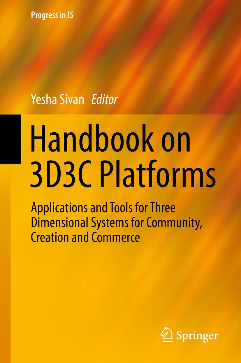 Titlebook: Handbook on 3D3C Platforms; Applications and Too Yesha Sivan Book 2016 Springer International Publishing Switzerland 2016 3D.3D3C.Augmented Titlebook: Handbook on 3D3C Platforms; Applications and Too Yesha Sivan Book 2016 Springer International Publishing Switzerland 2016 3D.3D3C.Augmented