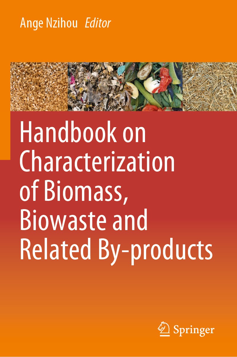 Titlebook: Handbook on Characterization of Biomass, Biowaste and Related By-products; Ange Nzihou Book 2020 Springer Nature Switzerland AG 2020 Bioma Titlebook: Handbook on Characterization of Biomass, Biowaste and Related By-products; Ange Nzihou Book 2020 Springer Nature Switzerland AG 2020 Bioma