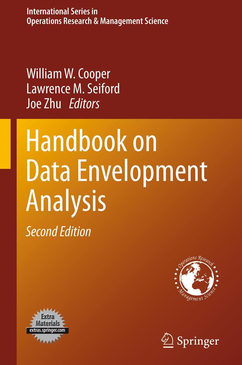 Titlebook: Handbook on Data Envelopment Analysis; William W. Cooper,Lawrence M. Seiford,Joe Zhu Book 2011Latest edition Springer Science+Business Med Titlebook: Handbook on Data Envelopment Analysis; William W. Cooper,Lawrence M. Seiford,Joe Zhu Book 2011Latest edition Springer Science+Business Med