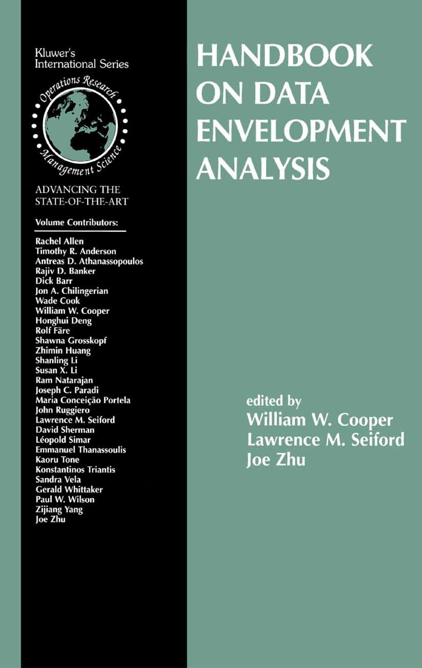 Titlebook: Handbook on Data Envelopment Analysis; William W. Cooper,Lawrence M. Seiford,Joe Zhu Book 20041st edition Springer Science+Business Media Titlebook: Handbook on Data Envelopment Analysis; William W. Cooper,Lawrence M. Seiford,Joe Zhu Book 20041st edition Springer Science+Business Media