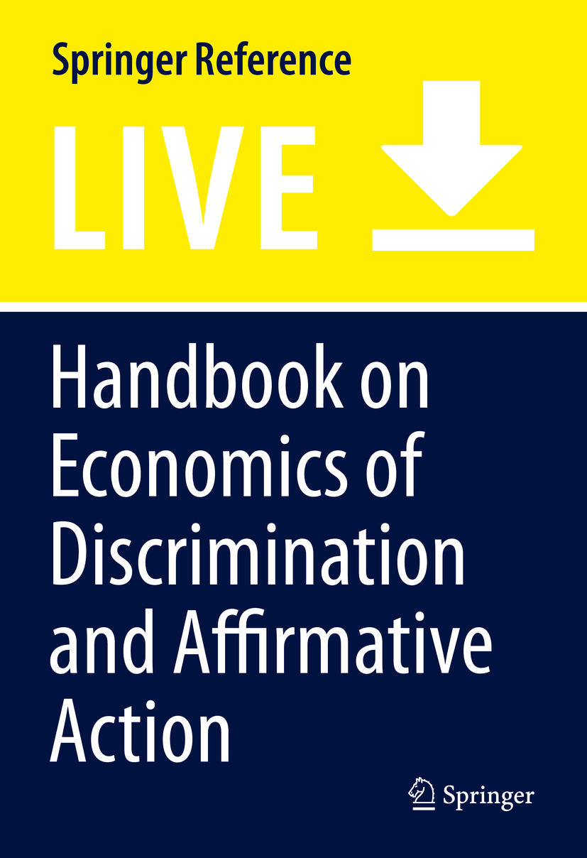 Titlebook: Handbook on Economics of Discrimination and Affirmative Action; Ashwini Deshpande Living reference work 20220th edition Economic Discrimi Titlebook: Handbook on Economics of Discrimination and Affirmative Action; Ashwini Deshpande Living reference work 20220th edition Economic Discrimi