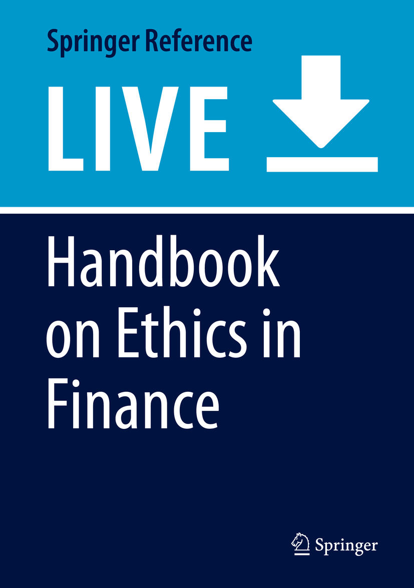 Titlebook: Handbook on Ethics in Finance; Leire San-Jose,José Luis Retolaza,Luc van Liedeker Living reference work 20200th edition Ethics in Finance Titlebook: Handbook on Ethics in Finance; Leire San-Jose,José Luis Retolaza,Luc van Liedeker Living reference work 20200th edition Ethics in Finance
