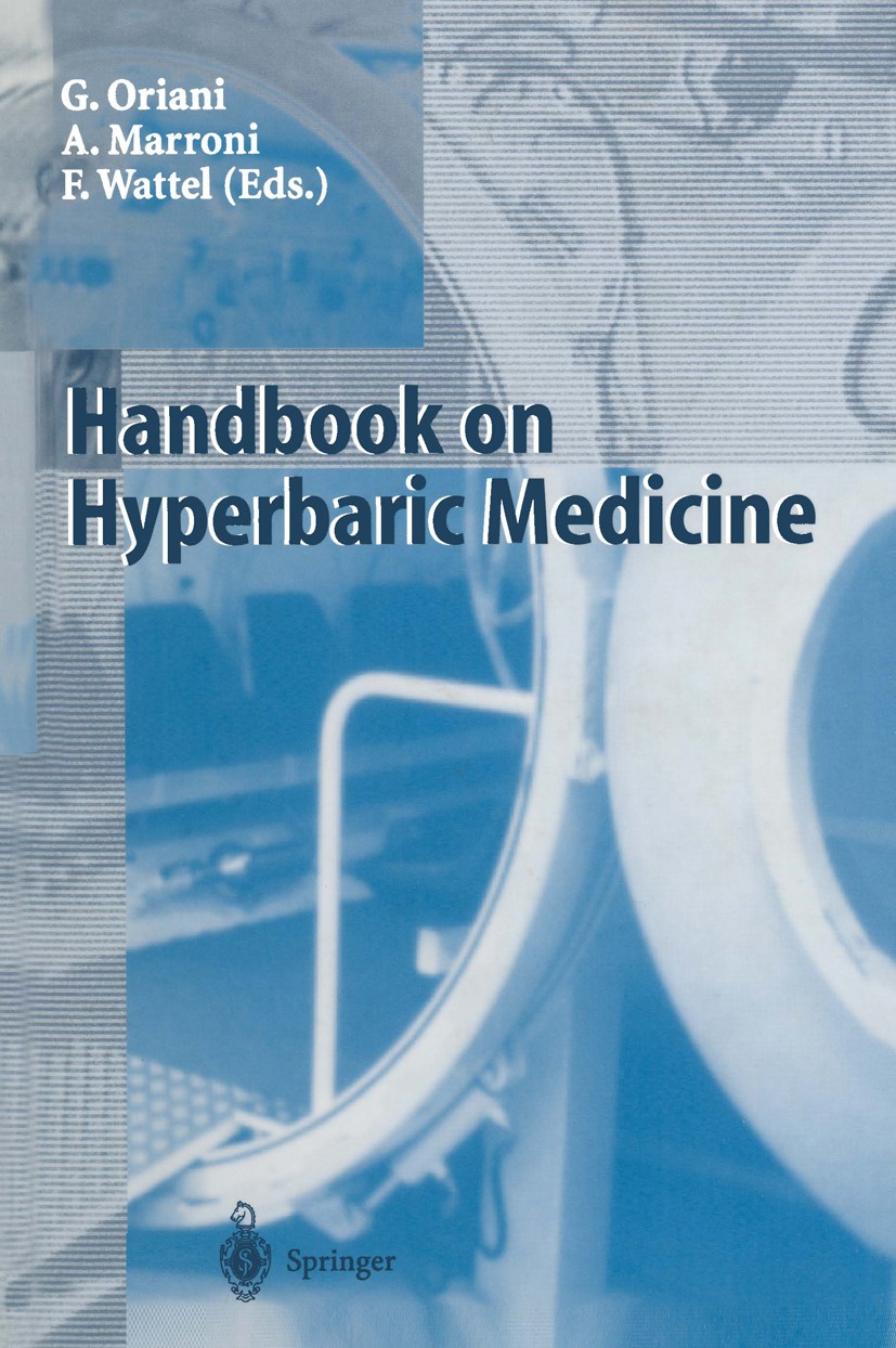 Titlebook: Handbook on Hyperbaric Medicine; G. Oriani,A. Marroni,F. Wattel Book 1996 Springer-Verlag Italia, Milano 1996 CNS.HBO - oxygen features.ca Titlebook: Handbook on Hyperbaric Medicine; G. Oriani,A. Marroni,F. Wattel Book 1996 Springer-Verlag Italia, Milano 1996 CNS.HBO - oxygen features.ca