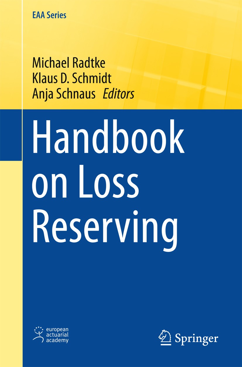 Titlebook: Handbook on Loss Reserving; Michael Radtke,Klaus D. Schmidt,Anja Schnaus Book 2016 The Editor(s) (if applicable) and The Author(s), under Titlebook: Handbook on Loss Reserving; Michael Radtke,Klaus D. Schmidt,Anja Schnaus Book 2016 The Editor(s) (if applicable) and The Author(s), under