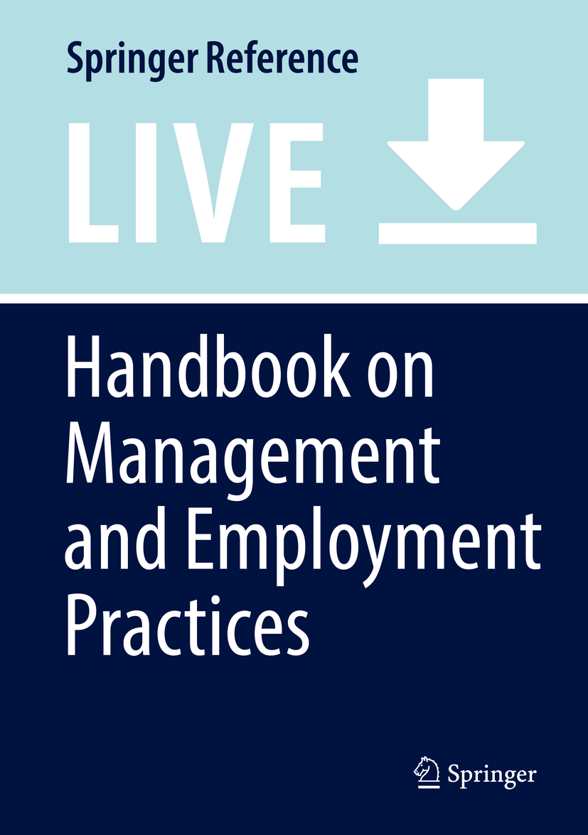 Titlebook: Handbook on Management and Employment Practices; Paula Brough,Elliroma Gardiner,Kevin Daniels Living reference work 20200th edition aggre Titlebook: Handbook on Management and Employment Practices; Paula Brough,Elliroma Gardiner,Kevin Daniels Living reference work 20200th edition aggre