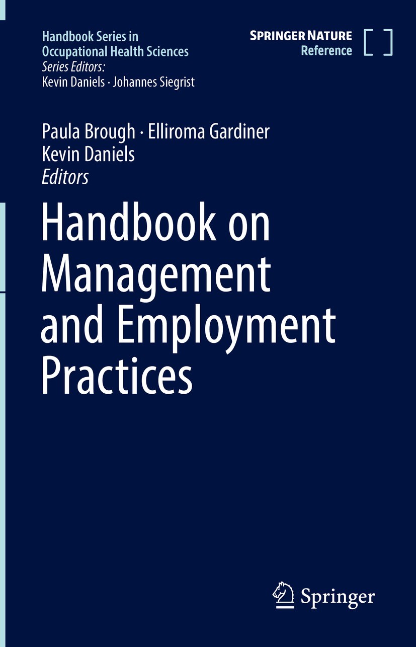 Titlebook: Handbook on Management and Employment Practices; Paula Brough,Elliroma Gardiner,Kevin Daniels Reference work 2022 Springer Nature Switzerl Titlebook: Handbook on Management and Employment Practices; Paula Brough,Elliroma Gardiner,Kevin Daniels Reference work 2022 Springer Nature Switzerl