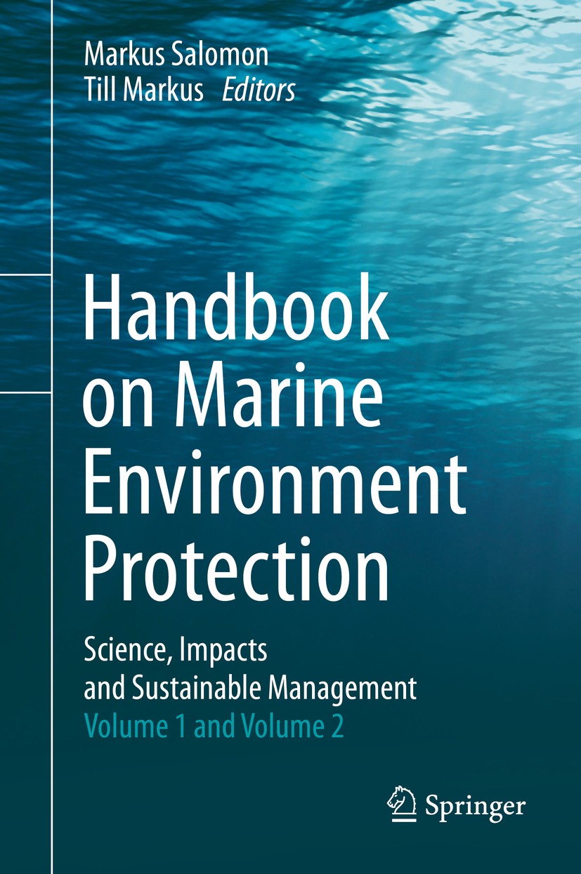 Titlebook: Handbook on Marine Environment Protection; Science, Impacts and Markus Salomon,Till Markus Book 2018 Springer International Publishing AG 2 Titlebook: Handbook on Marine Environment Protection; Science, Impacts and Markus Salomon,Till Markus Book 2018 Springer International Publishing AG 2