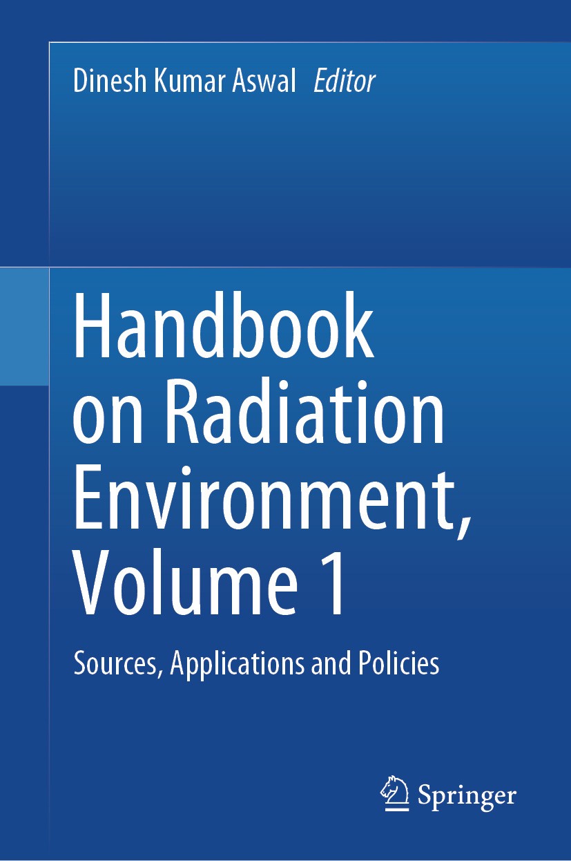 Titlebook: Handbook on Radiation Environment, Volume 1; Sources, Application Dinesh Kumar Aswal Book 2024 The Editor(s) (if applicable) and The Author Titlebook: Handbook on Radiation Environment, Volume 1; Sources, Application Dinesh Kumar Aswal Book 2024 The Editor(s) (if applicable) and The Author