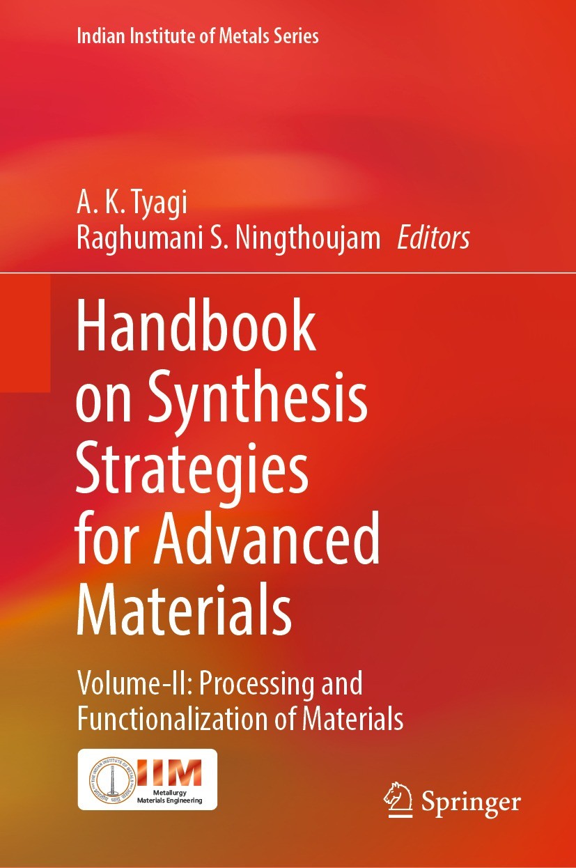 Titlebook: Handbook on Synthesis Strategies for Advanced Materials; Volume-II: Processin A. K. Tyagi,Raghumani S. Ningthoujam Book 2022 The Editor(s) Titlebook: Handbook on Synthesis Strategies for Advanced Materials; Volume-II: Processin A. K. Tyagi,Raghumani S. Ningthoujam Book 2022 The Editor(s)