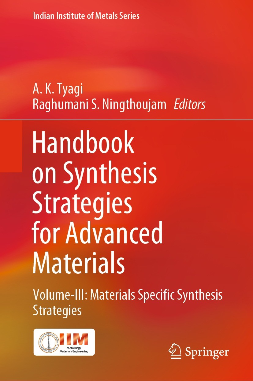 Titlebook: Handbook on Synthesis Strategies for Advanced Materials; Volume-III: Material A. K. Tyagi,Raghumani S. Ningthoujam Book 2021 The Editor(s) Titlebook: Handbook on Synthesis Strategies for Advanced Materials; Volume-III: Material A. K. Tyagi,Raghumani S. Ningthoujam Book 2021 The Editor(s)