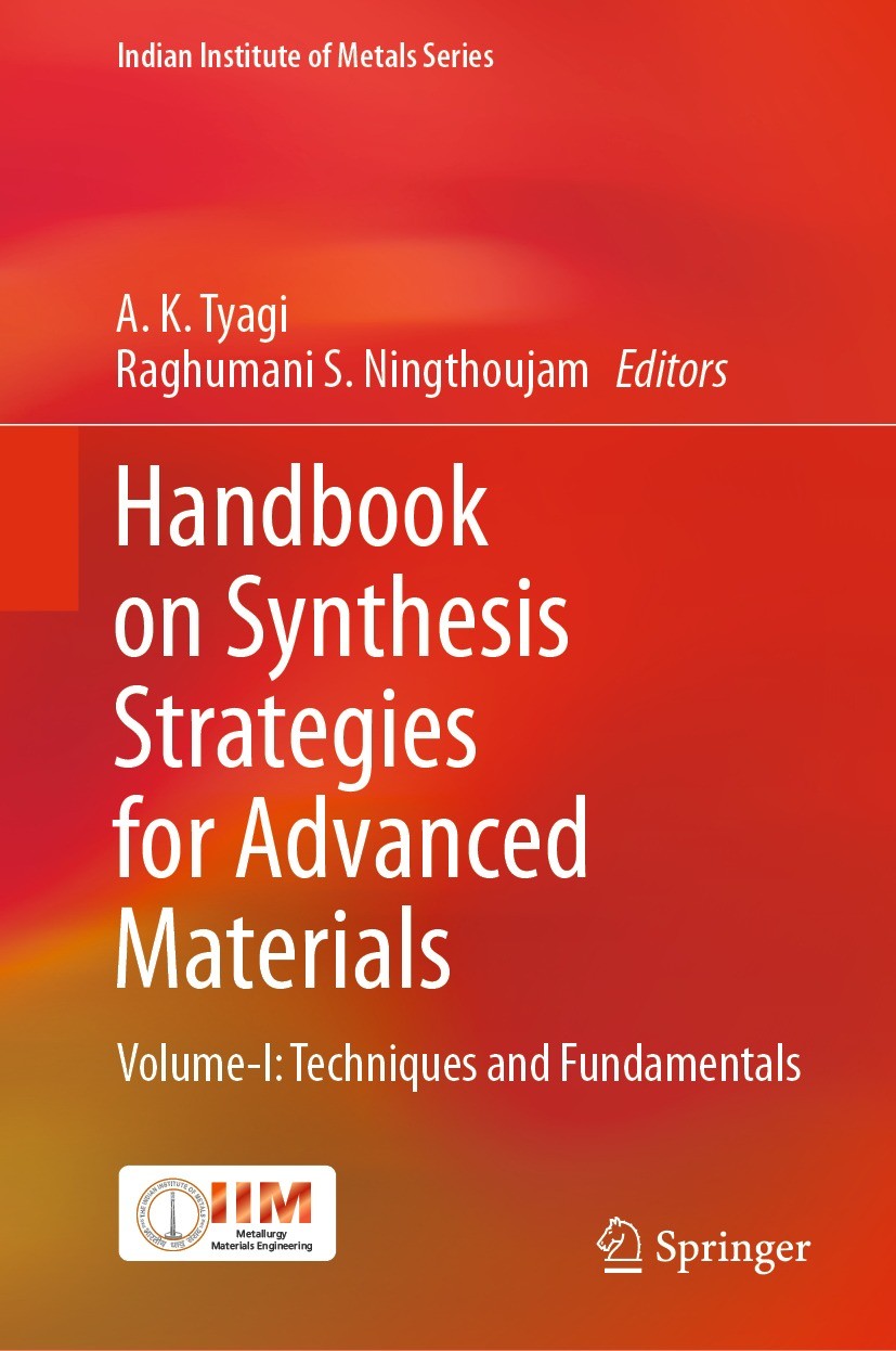 Titlebook: Handbook on Synthesis Strategies for Advanced Materials; Volume-I: Techniques A. K. Tyagi,Raghumani S. Ningthoujam Book 2021 The Editor(s) Titlebook: Handbook on Synthesis Strategies for Advanced Materials; Volume-I: Techniques A. K. Tyagi,Raghumani S. Ningthoujam Book 2021 The Editor(s)