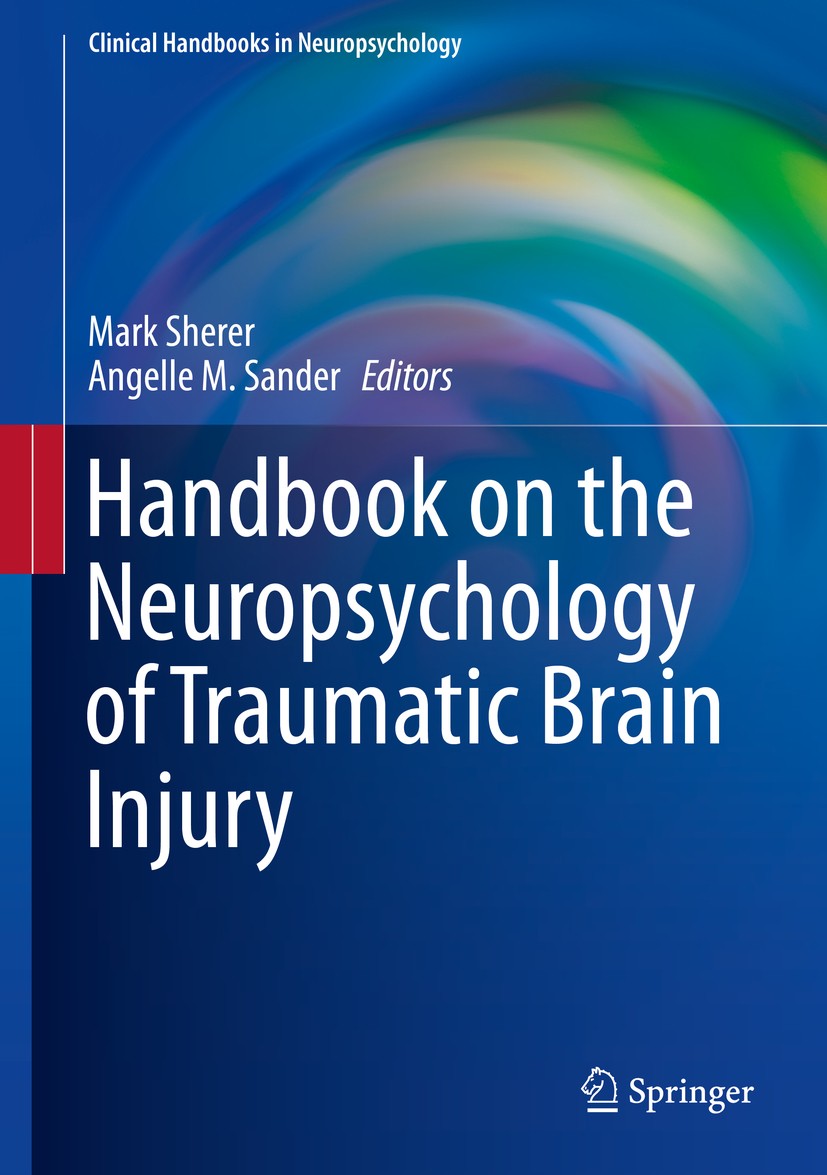 Titlebook: Handbook on the Neuropsychology of Traumatic Brain Injury; Mark Sherer,Angelle M. Sander Book 2014 Springer Science+Business Media, LLC 20 Titlebook: Handbook on the Neuropsychology of Traumatic Brain Injury; Mark Sherer,Angelle M. Sander Book 2014 Springer Science+Business Media, LLC 20