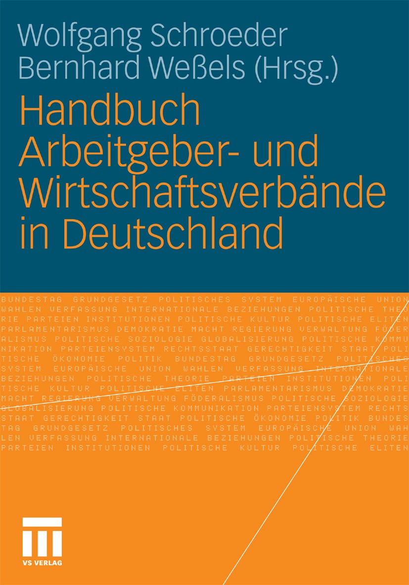 Titlebook: Handbuch Arbeitgeber- und Wirtschaftsverbände in Deutschland; Wolfgang Schroeder,Bernhard Weßels Book 20101st edition VS Verlag für Sozial Titlebook: Handbuch Arbeitgeber- und Wirtschaftsverbände in Deutschland; Wolfgang Schroeder,Bernhard Weßels Book 20101st edition VS Verlag für Sozial