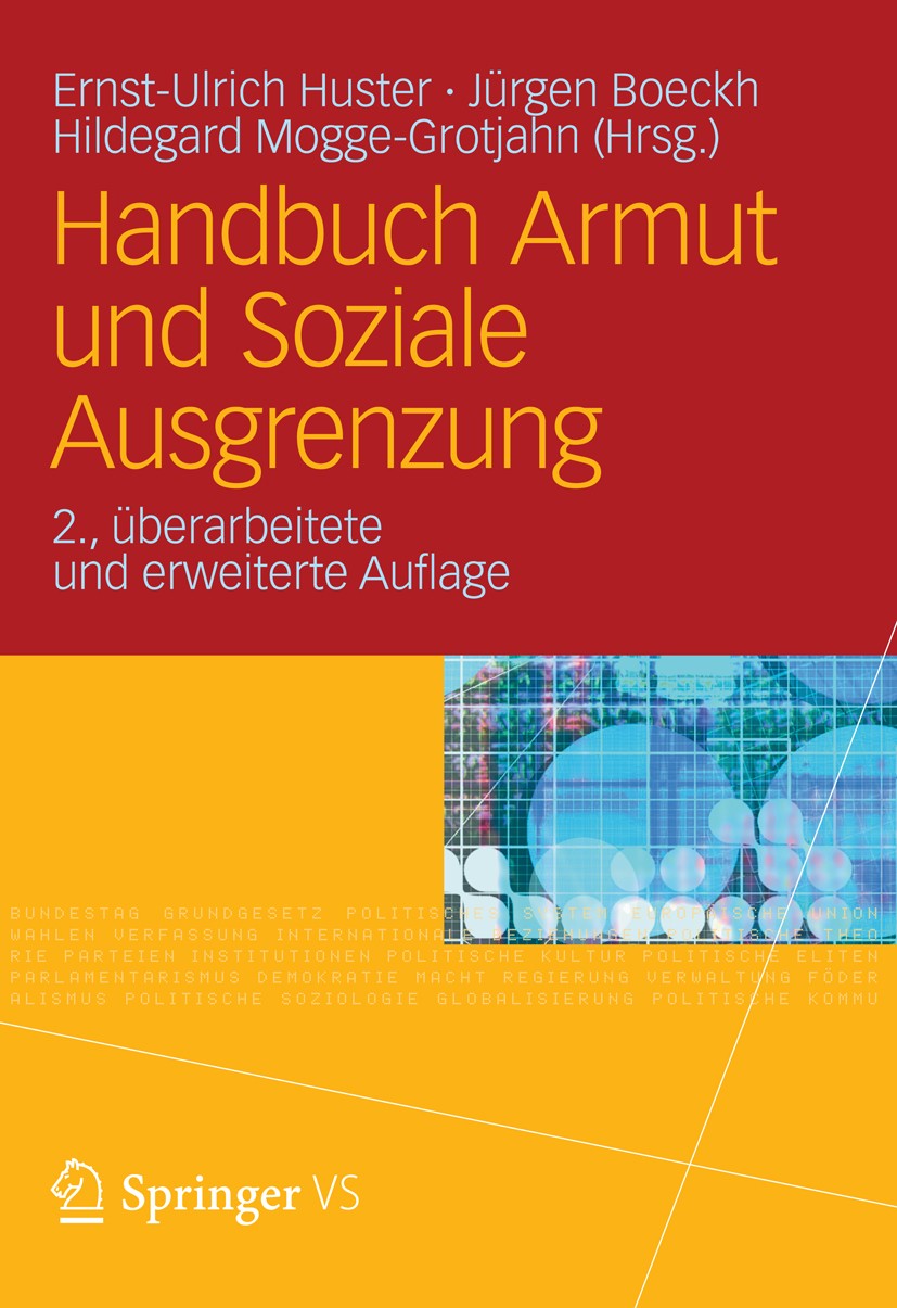 Titlebook: Handbuch Armut und Soziale Ausgrenzung; Ernst-Ulrich Huster,Jürgen Boeckh,Hildegard Mogge- Book 20122nd edition VS Verlag für Sozialwissen Titlebook: Handbuch Armut und Soziale Ausgrenzung; Ernst-Ulrich Huster,Jürgen Boeckh,Hildegard Mogge- Book 20122nd edition VS Verlag für Sozialwissen