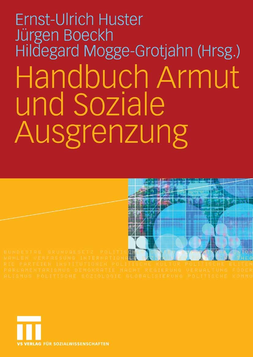 Titlebook: Handbuch Armut und Soziale Ausgrenzung; Ernst-Ulrich Huster,Jürgen Boeckh,Hildegard Mogge- Book 20081st edition VS Verlag für Sozialwissen Titlebook: Handbuch Armut und Soziale Ausgrenzung; Ernst-Ulrich Huster,Jürgen Boeckh,Hildegard Mogge- Book 20081st edition VS Verlag für Sozialwissen