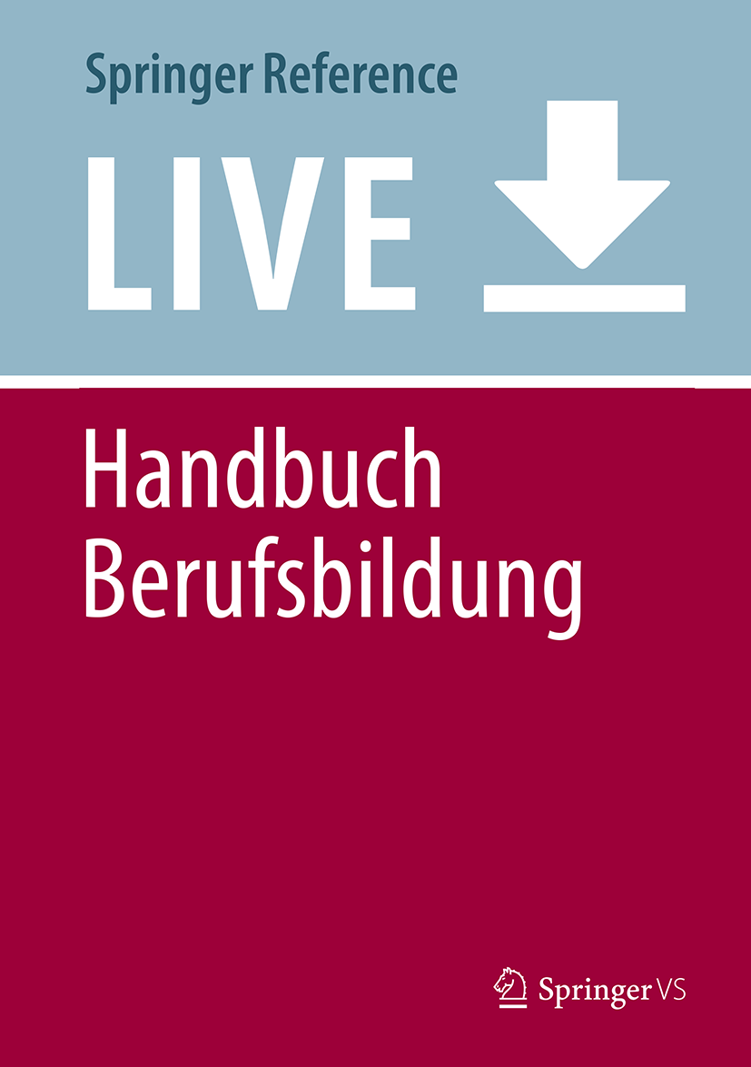Titlebook: Handbuch Berufsbildung; Rolf Arnold,Antonius Lipsmeier,Matthias Rohs Living reference work 20200th edition Arbeit und Technik.Arbeitsmark Titlebook: Handbuch Berufsbildung; Rolf Arnold,Antonius Lipsmeier,Matthias Rohs Living reference work 20200th edition Arbeit und Technik.Arbeitsmark