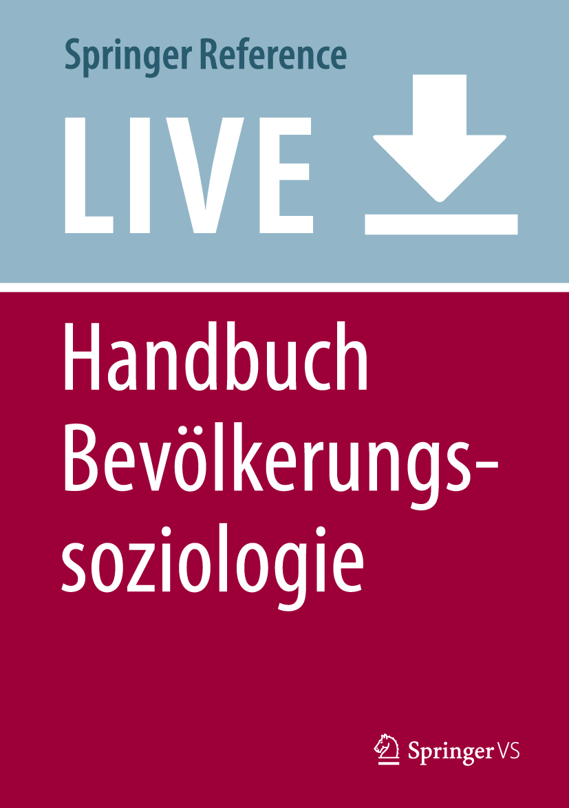 Titlebook: Handbuch Bevölkerungssoziologie; Yasemin Niephaus,Michaela Kreyenfeld,Reinhold Sack Living reference work 20200th edition Titlebook: Handbuch Bevölkerungssoziologie; Yasemin Niephaus,Michaela Kreyenfeld,Reinhold Sack Living reference work 20200th edition