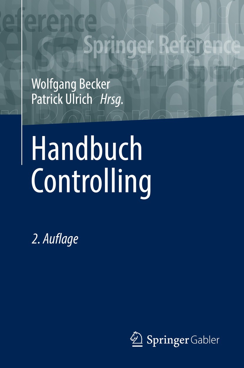 Titlebook: Handbuch Controlling; Wolfgang Becker,Patrick Ulrich Book 2022Latest edition Der/die Herausgeber bzw. der/die Autor(en), exklusiv lizenzie Titlebook: Handbuch Controlling; Wolfgang Becker,Patrick Ulrich Book 2022Latest edition Der/die Herausgeber bzw. der/die Autor(en), exklusiv lizenzie