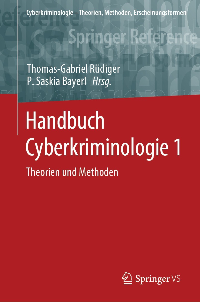 Titlebook: Handbuch Cyberkriminologie 1; Theorien und Methode Thomas-Gabriel Rüdiger,P. Saskia Bayerl Book 2023 Der/die Herausgeber bzw. der/die Autor Titlebook: Handbuch Cyberkriminologie 1; Theorien und Methode Thomas-Gabriel Rüdiger,P. Saskia Bayerl Book 2023 Der/die Herausgeber bzw. der/die Autor