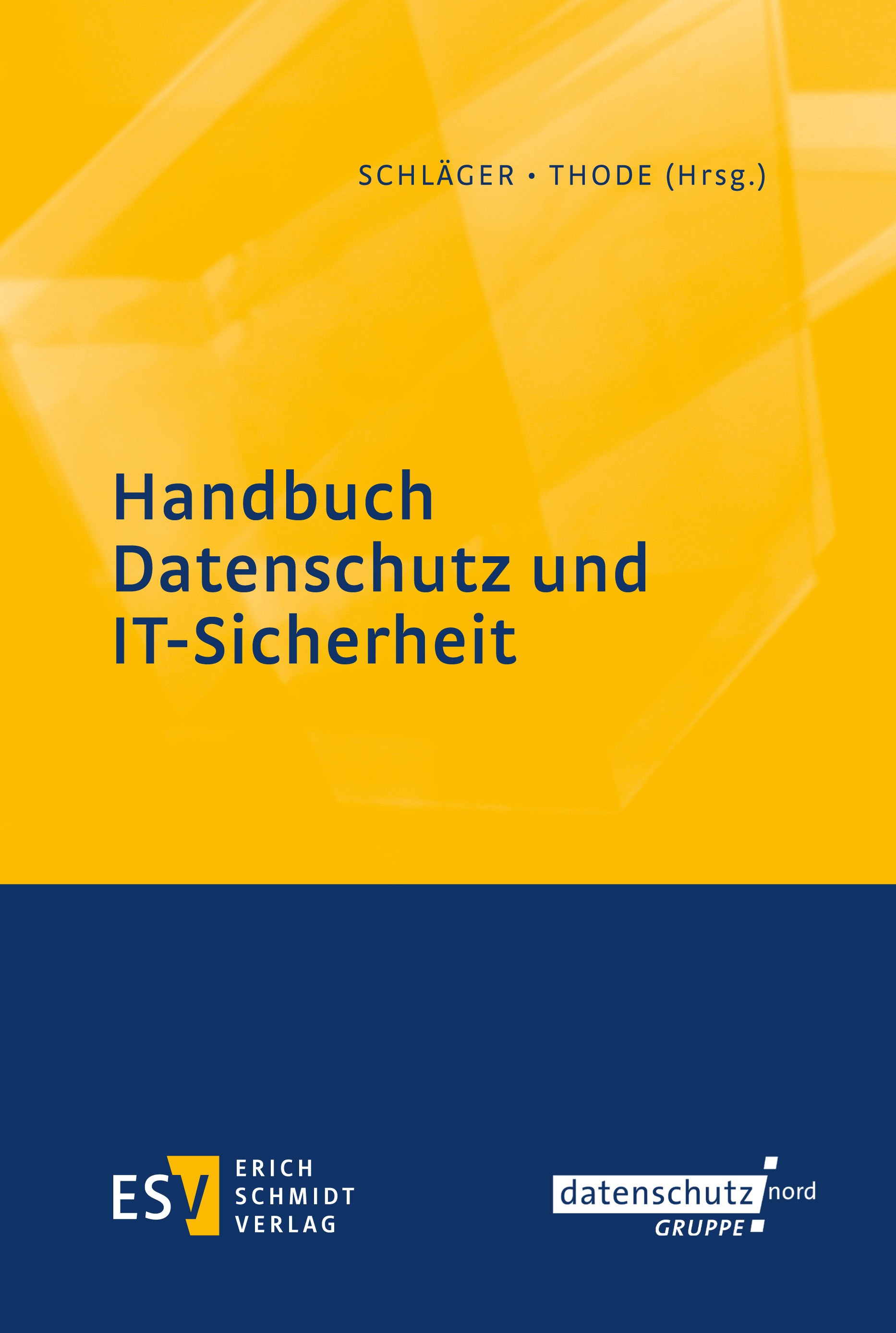 Titlebook: Handbuch Datenschutz und IT-Sicherheit; Uwe Schläger,Jan-Christoph Thode Book 2022Latest edition Erich Schmidt Verlag GmbH & Co. KG 2022 D Titlebook: Handbuch Datenschutz und IT-Sicherheit; Uwe Schläger,Jan-Christoph Thode Book 2022Latest edition Erich Schmidt Verlag GmbH & Co. KG 2022 D