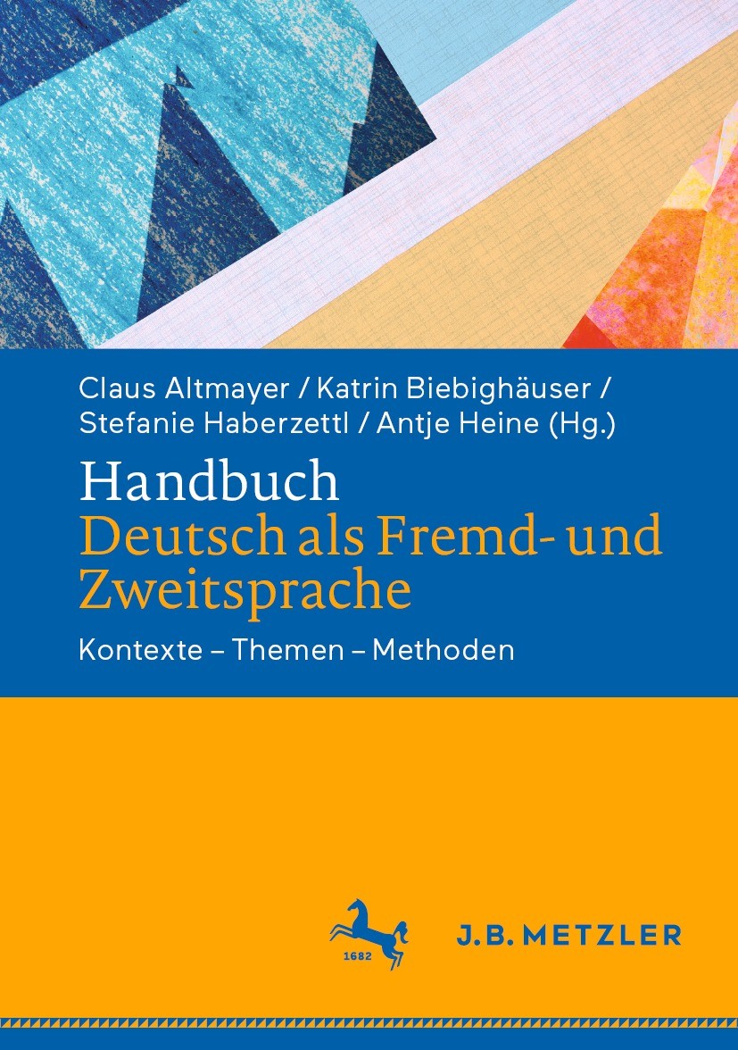 Titlebook: Handbuch Deutsch als Fremd- und Zweitsprache; Kontexte – Themen – Claus Altmayer,Katrin Biebighäuser,Antje Heine Book 2021 Springer-Verlag Titlebook: Handbuch Deutsch als Fremd- und Zweitsprache; Kontexte – Themen – Claus Altmayer,Katrin Biebighäuser,Antje Heine Book 2021 Springer-Verlag
