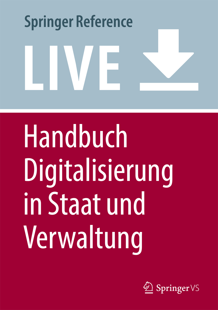 Titlebook: Handbuch Digitalisierung in Staat und Verwaltung; Tanja Klenk,Frank Nullmeier,Göttrik Wewer Living reference work 20200th edition Digital Titlebook: Handbuch Digitalisierung in Staat und Verwaltung; Tanja Klenk,Frank Nullmeier,Göttrik Wewer Living reference work 20200th edition Digital