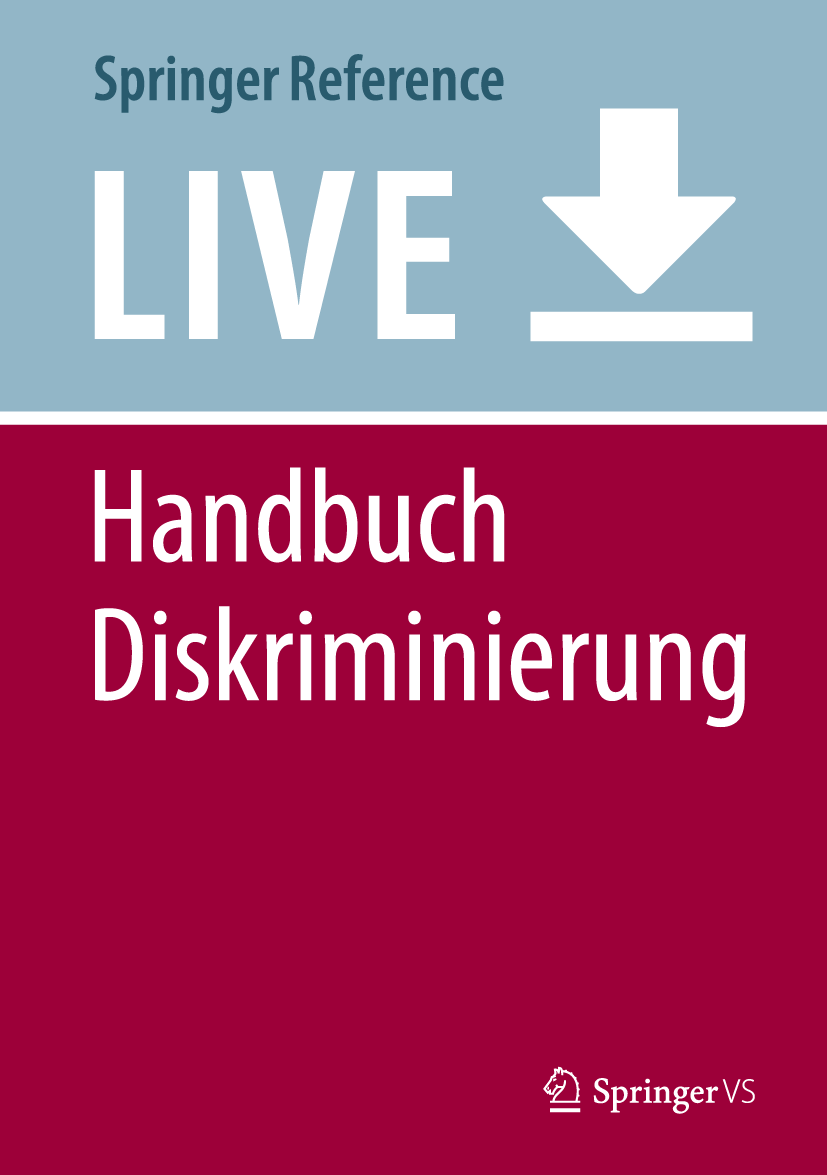 Titlebook: Handbuch Diskriminierung; Albert Scherr,Aladin El-Mafaalani,Anna Cornelia Re Living reference work 2020Latest edition Titlebook: Handbuch Diskriminierung; Albert Scherr,Aladin El-Mafaalani,Anna Cornelia Re Living reference work 2020Latest edition